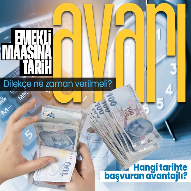 Emekli maaşına tarih ayarı: Dilekçe ne zaman verilmeli? Hangi tarihte başvuran avantajlı?