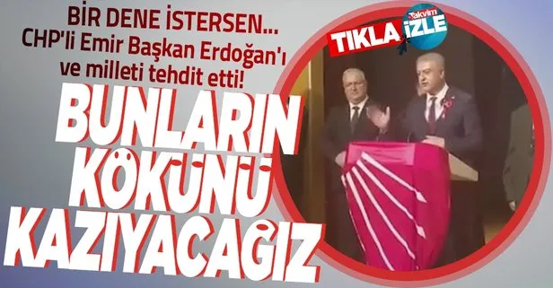 CHP’li Cemal Emir’den Başkan Erdoğan’a ve millete tehdit: Bunların kökünü kazıyacağız... Skandala tepkiler yükseliyor