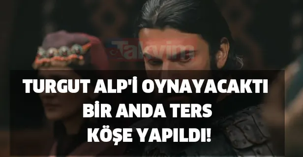 Kuruluş Osman dizisinde Turgut Alp'i oynayacaktı ancak gerçek bambaşka! Son anda ters köşe yapıldı