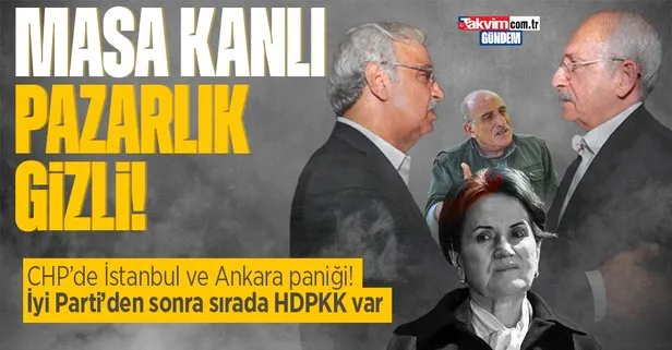 CHP’nin İstanbul ve Ankara paniği! Bomba kulis: İyi Parti ile açık HDP ile gizli pazarlık