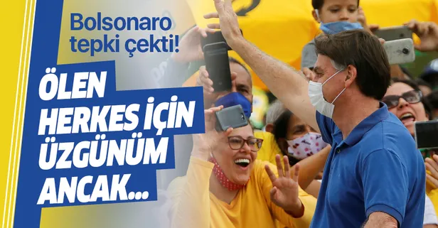 Brezilya Devlet Başkanı Bolsonaro'dan tepki çeken koronavirüs açıklaması!