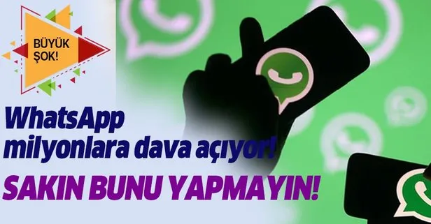 WhatsApp’ta bunu sakın yapmayın! Dava açıyor