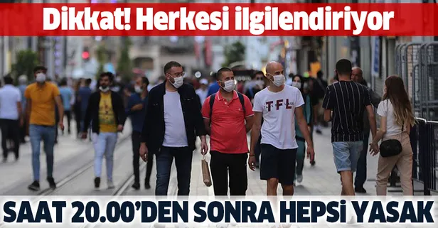 SON DAKİKA! Dikkat! Herkesi ilgilendiriyor! Saat 20.00'den sonra hepsi yasak