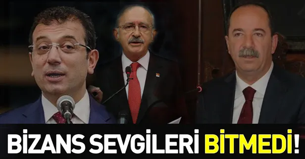 CHP'nin Bizans sevgisi!