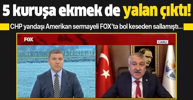 CHP’li Adana Büyükşehir Belediye Başkanı Zeydan Karalar FOX’ta bol keseden sallamıştı! 5 kuruşa ekmek de yalan çıktı...