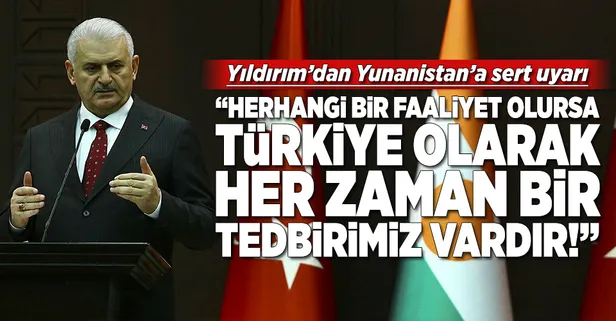 Binali Yıldırım'dan Yunanistan'a Kardak uyarısı