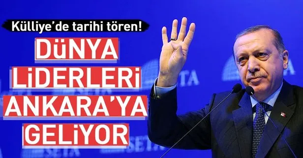 17 ülkenin Cumhurbaşkanı Külliyeye geliyor