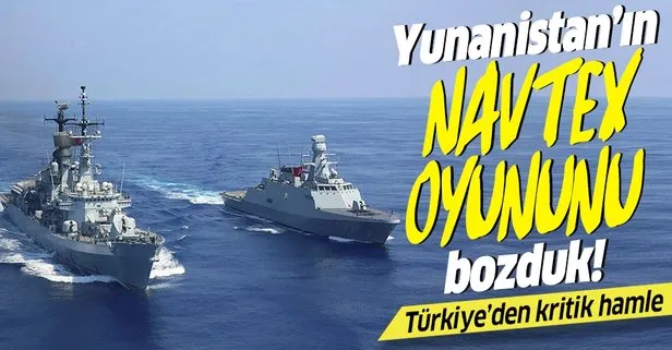 Yunanistan’ın NAVTEX oyununu bozduk! Türkiye’den kritik hamle