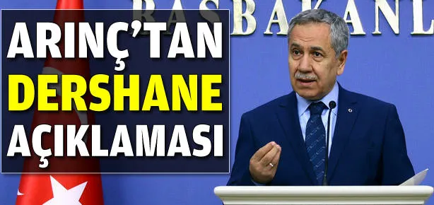 Arınç’tan dershane açıklaması