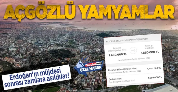 Açgözlü fırsatçılar yine iş başında! Başkan Erdoğan'ın konut kredisi müjdesi sonrası zam yaptılar