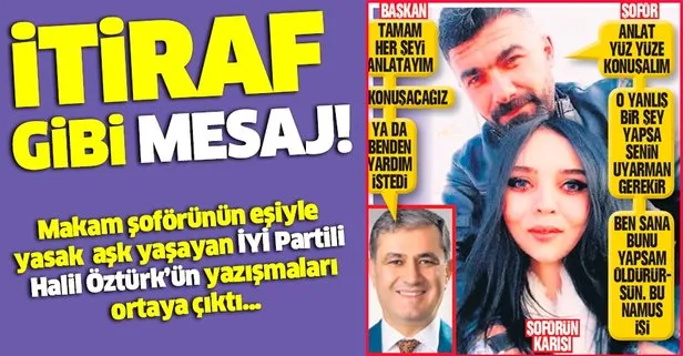 Makam şoförünün eşiyle yasak aşk yaşayan İYİ Partili Halil Öztürk'ten itiraf gibi mesajlar