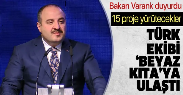 Bakan Varank açıkladı: Türk bilim insanları Antarktika'ya ulaştı