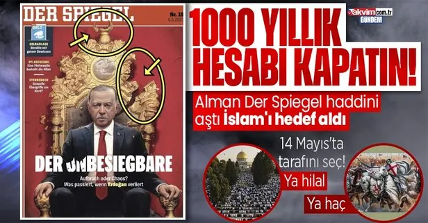 Başkan Erdoğan üzerinden İslam’ı hedef alan Alman Der Spiegel’e sert tepki: Parçalanacaksınız, içerdeki avanelerinizle birlikte