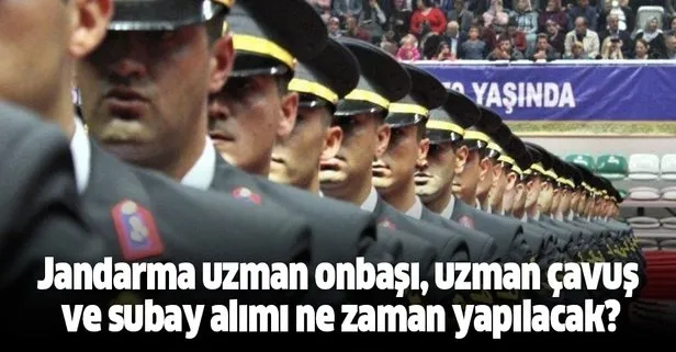 Jandarma uzman onbaşı, uzman çavuş ve subay alımı yapılacak mı?