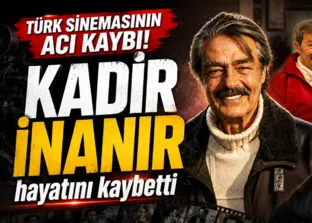 SON DAKİKA: Efsane jön Kadir İnanır hayatını kaybetti