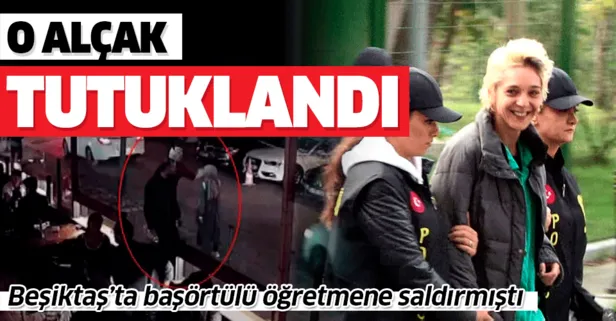 Son dakika: Beşiktaş’ta başörtülü öğretmene saldıran kadın tutuklandı