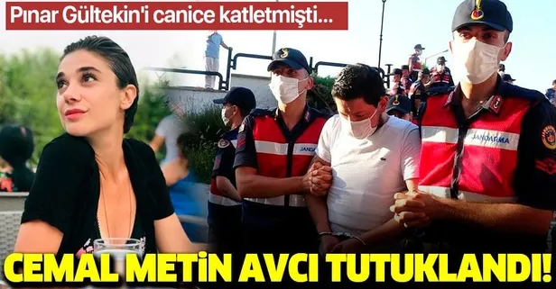 Son dakika: Üniversite öğrencisi Pınar Gültekin'i canice öldüren Cemal Metin Avcı tutuklandı