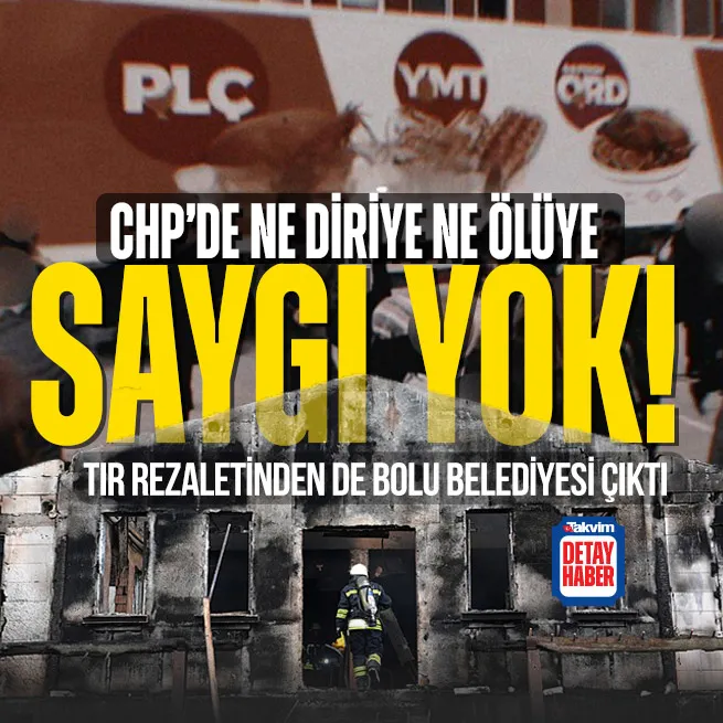 Yangın faciasında ikinci CHP skandalı: Cenazeleri teslim etmek için reklam kaplı TIR gönderdiler