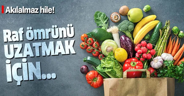 Akılalmaz hile! Meyve ve sebzelerin raf ömrünü uzatmak için...-1