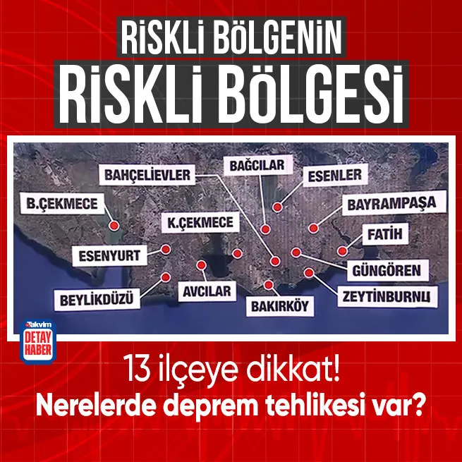 Riskli bölgenin riskli bölgesi: İstanbul’da 13 ilçeye dikkat!