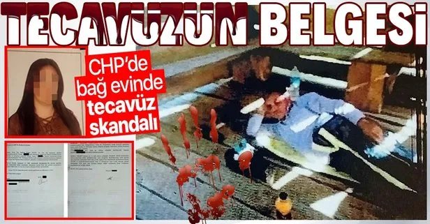 CHP'deki tecavüzün belgeleri ortaya çıktı