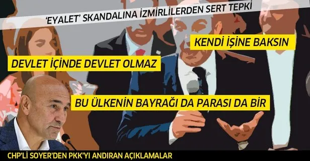 CHP’li İzmir Büyükşehir Belediyesi Başkanı Tunç Soyer’in ’eyalet’ skandalına bir tepki de İzmirlilerden!