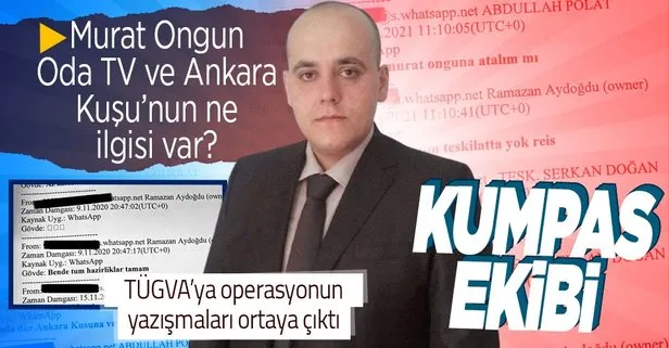 TÜGVA kumpasçılarının WhatsApp yazışmaları ortaya çıktı! İBB Sözcüsü Murat Ongun, Ankara Kuşu ve Oda TV’ye ulaşmak istemişler!