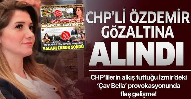 Son dakika: İzmir’deki ’Çav Bella’ provokasyonunda CHP’li Banu Özdemir gözaltına alındı