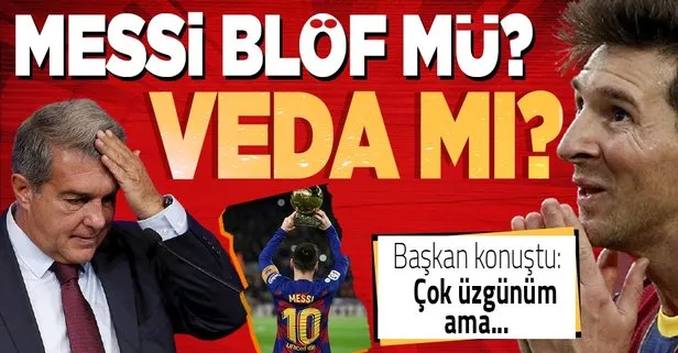 Messi Barcelona’dan ayrıldı mı yoksa blöf mü? Barcelona Başkanı Laporta konuştu