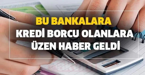 Bu Bankalara Borcu Olanlara Uzen Haber Geldi Garanti Ziraat Vakif Halk Akbank Qnb Ing Is Bankasi Denizbank Yapi Kredi Teb Hsbc Takvim