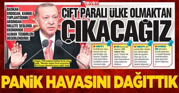 Başkan Recep Tayyip Erdoğan Kabine toplantısının ardından çarpıcı mesajlar verdi: 20 Aralık’ta panik havasını dağıttık