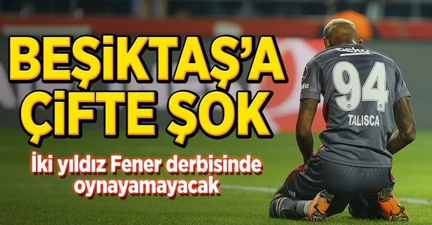 Beşiktaş’a çifte şok! Yıldızlar, Fenerbahçe derbisinde yok