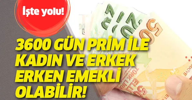 3600 gün prim ile kadın ve erkek erken emekli olabilir mi?