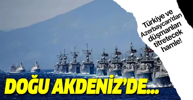 Türkiye ile Azerbaycan'dan bir hamle daha! Doğu Akdeniz'de...