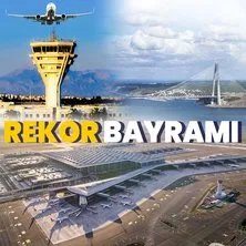 Ulaşımda rekor bayramı! İstanbul Havalimanı, Antalya Havalimanı ve Yavuz Sultan Selim Köprüsü...