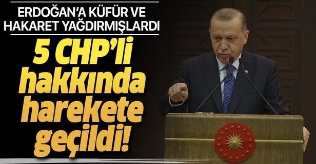 Son dakika: Başkan Erdoğan kendisine küfür ve hakaret eden 4 CHP’li hakkında suç duyurusunda bulundu