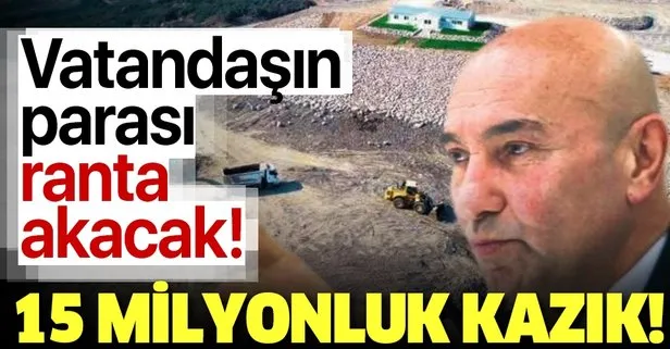 CHP’li İzmir Büyükşehir Belediye Başkanı Tunç Soyer’den İzmirlilere 15 milyonluk kazık!