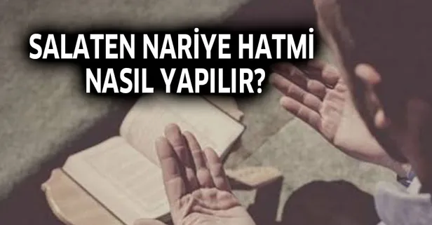 Salaten Nariye Hatmi nasıl yapılır? İşte namaz sonrası okunacak dua