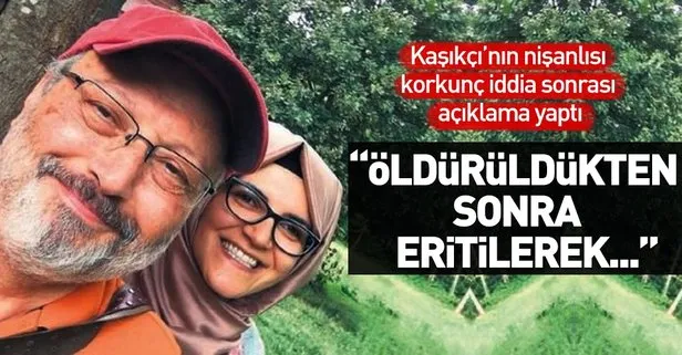 Kaşıkçı’nın nişanlısı: Cemal’i son arzusundan mahrum ettiler