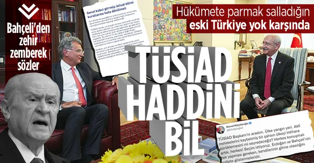 Yatırım ve üretim değil faiz isteyen TÜSİAD haddini aştı! Hükümete parmak salladıkları eski Türkiye'yi özlediler