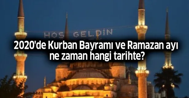 Kurban ve Ramazan Bayramı kaç gün tatil? Diyanet 2020 Kurban Bayramı ve Ramazan ayı ne zaman hangi tarihte?
