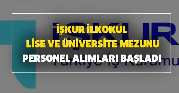 İŞKUR tarafından onlarca şehre personel alımı internetten başladı