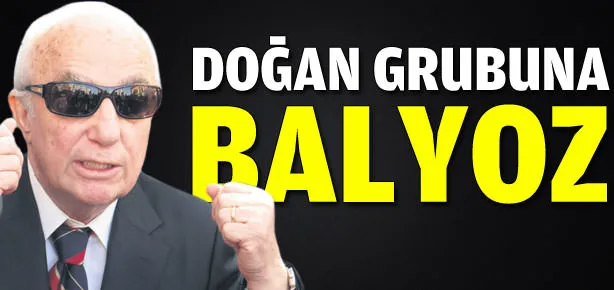 Doğan grubuna Balyoz