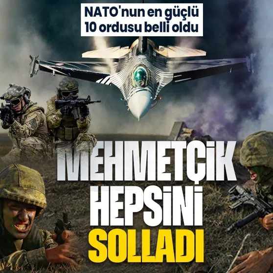 Türkiye rakiplerine göz açtırmadı: NATO’nun en güçlü 10 ordusu belli oldu! Mehmetçik hepsini solladı