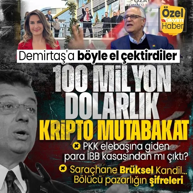 CHP - DEM - Kandil - Brüksel hattında ’İstanbul’ pazarlığı! İmamoğlu’ndan PKK ile 100 milyon dolarlık kirli mutabakat: Demirtaş’a böyle el çektirdiler