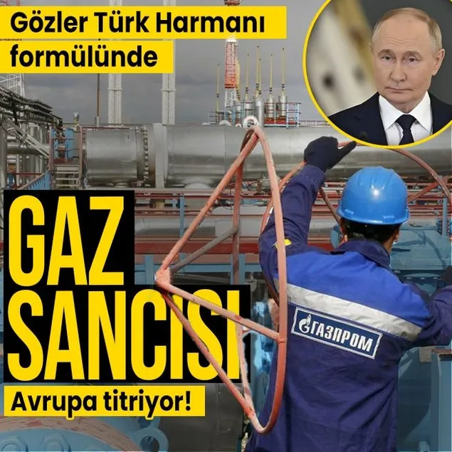 Avrupa’yı gaz sancısı sardı!