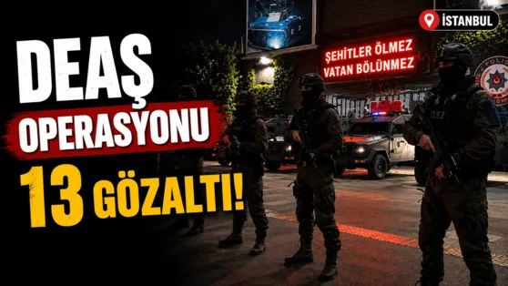 İstanbul’da DEAŞ operasyonu