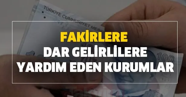 Fakirlere ve dar gelirlilere yardım eden kurumlar başvuru yolları nedir?