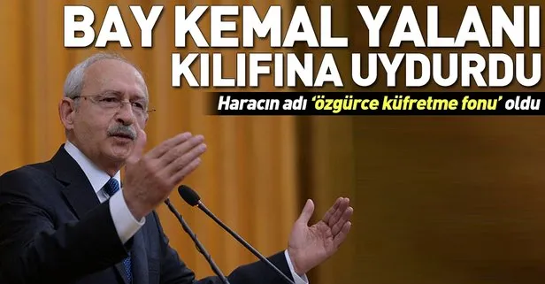 Bay Kemal yalanı kılıfına uydurdu