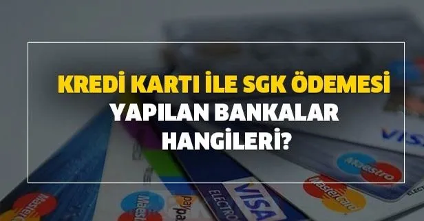 Kredi kartı ile SGK SSK ödemesi kaç TL, yapılan bankalar hangileri? SGK prim borcu kart ile nasıl ödenir?